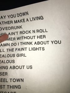 I could've posted a better picture of the set list I stole, but this was taken in an excited stupor and I thought it was funny that I couldn't even get the names of the songs in it. 